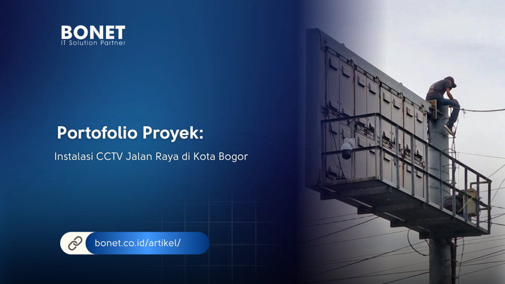Portofolio Proyek: Instalasi CCTV Jalan Raya oleh Diskominfo Kota Bogor