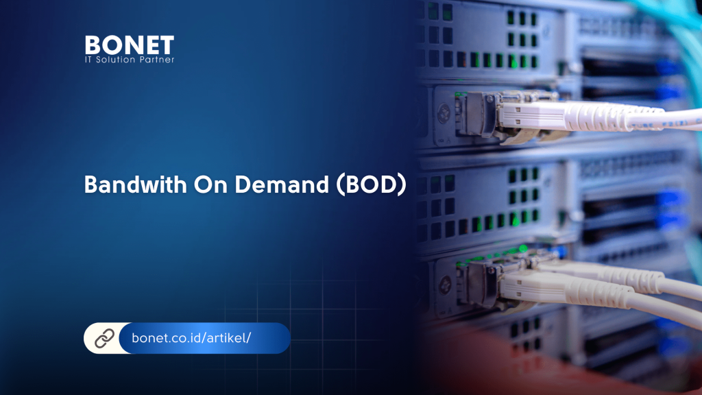 Bandwith On Demand (BOD)