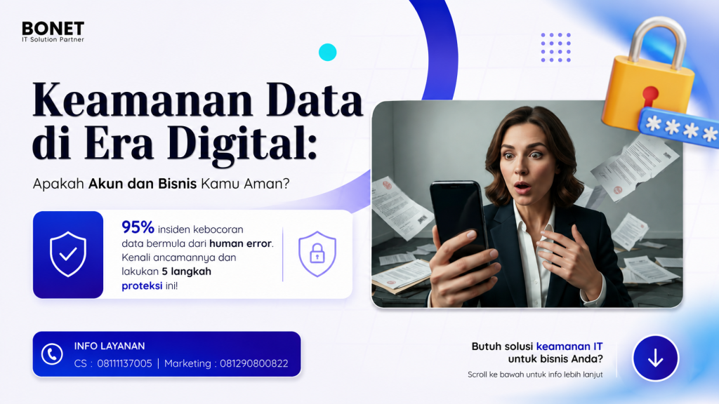Keamanan Data di Era Digital: Mengapa Human Error Jadi Celah Utama dan Cara Mengatasinya
