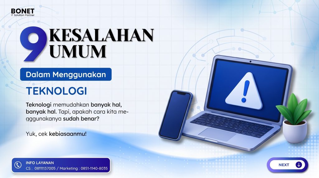 9 KESALAHAN YANG SERING DILAKUKAN DALAM MENGGUNAKAN TEKNOLOGI